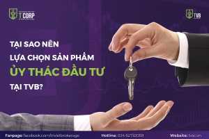 TẠI SAO NÊN LỰA CHỌN SẢN PHẨM ỦY THÁC ĐẦU TƯ TẠI TVB?